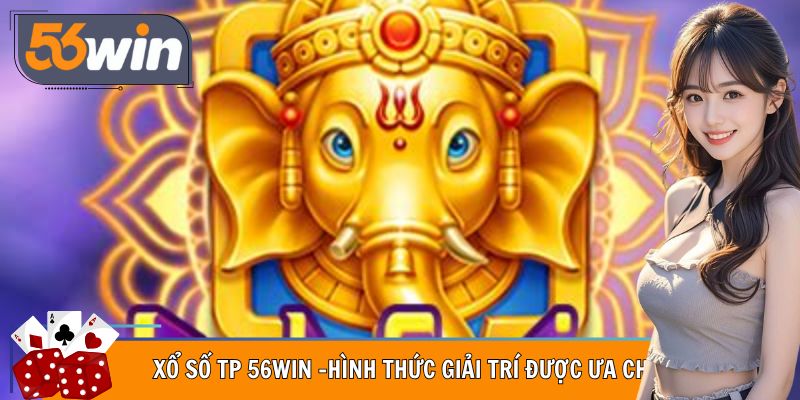 Xổ Số TP – Hình Thức Giải Trí Số Linh Hoạt Được Ưa Chuộng