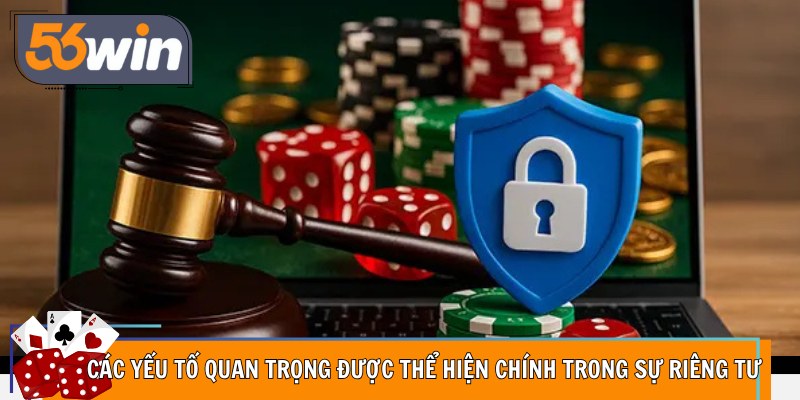 Các yếu tố quan trọng được thể hiện chính trong sự riêng tư
