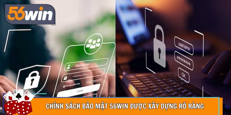 Chính sách bảo mật 56Win được xây dựng rõ ràng