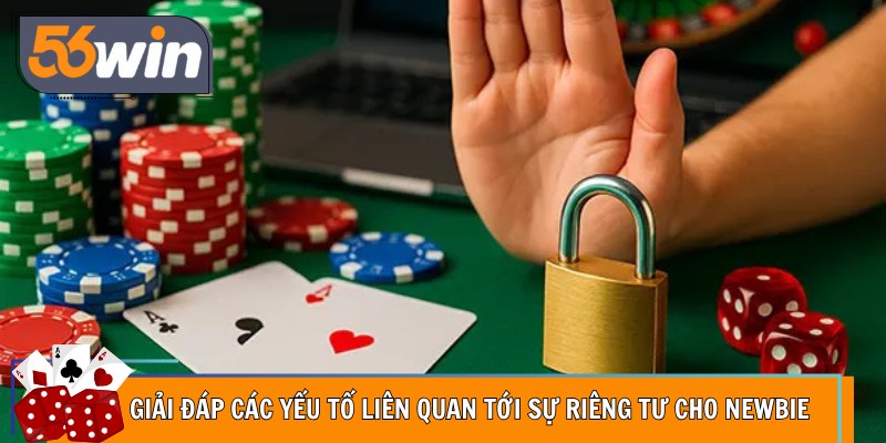 Giải đáp các yếu tố liên quan tới sự riêng tư cho newbie