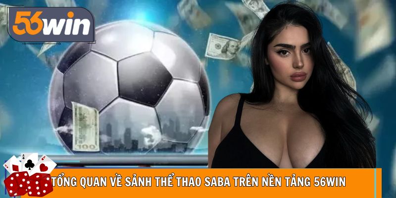 Tổng quan sảnh thể thao tích hợp tại 56WIN