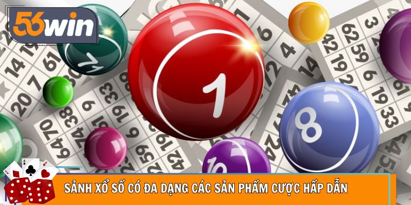 Sảnh xổ số có đa dạng các sản phẩm cược hấp dẫn