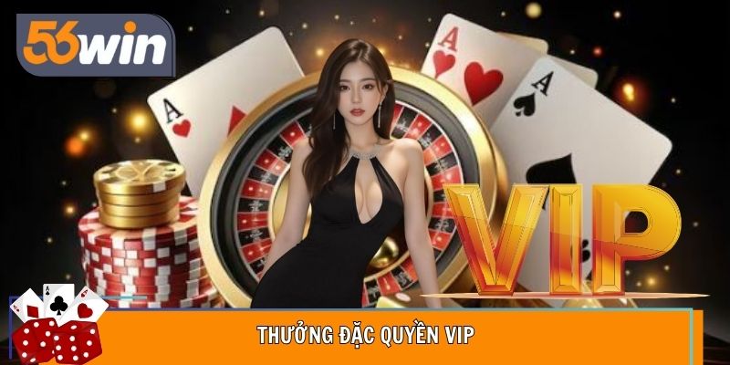 Thưởng Đặc Quyền Vip - Tri Ân Cao Cấp Dành Cho Hội Viên