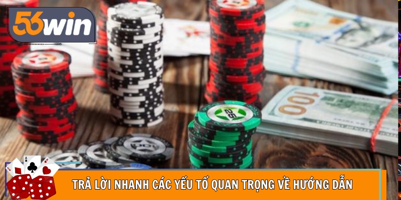 Trả lời nhanh các yếu tố quan trọng về hướng dẫn